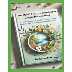 (英文圖書) The Mindful Path to Sustainable Weight Management: A Practical Guide to Mindful... 平裝版, Independently Published, 英文