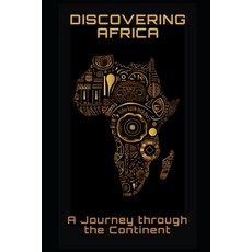 (英文圖書) Discovering Africa: A Journey Through the Continent 平裝版, Independently Published, 英文