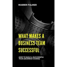 (英文圖書) What Makes a Business Team Successful: How to Build a Successful Team 平裝版, Independently Published, 英文