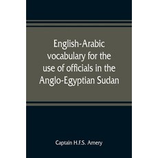 (英文圖書) English-Arabic vocabulary for the use of officials in the Anglo-Egyptian Sudan. Comp. in the ... 平裝版, Alpha Edition, 英文