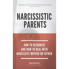 Narcissistic Parents - How To Recognize And How To Deal With Your Narcissist Mother Or Father 平裝版, Independently Published, 英文
