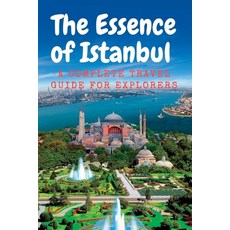 (英文圖書) The Essence of Istanbul: A Complete travel Guide for Explorers 平裝版, Independently Published, 英文