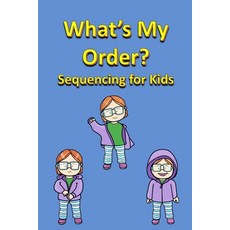 (英文圖書)What's My Order? Sequencing for Kids 平裝版, Independently Published, 英文