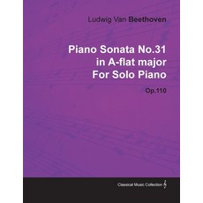 Piano Sonata No. 31 - In A-Flat Major - Op. 110 - For Solo Piano;With a Biography by Joseph Otten 平裝版, Classic Music Collection - Read & Co., 英文