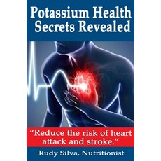 Potassium Health Secrets Revealed: Create an Alkaline Body With Potassium 平裝版, Createspace Independent Publishing Platform, 英文