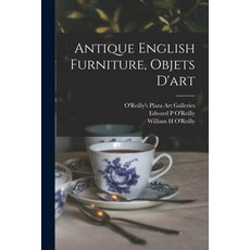 (英文圖書) Antique English Furniture Objets D'art 平裝版, Hassell Street Press, 英文