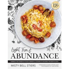 (英文圖書) Light Fire and Abundance: Harness the Power of Food and Mindful Cooking to Nourish the Body... 精裝版, Apollo Publishers, 英文