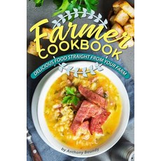 Farmer Cookbook: Delicious Food Straight from Your Farm 平裝版, Independently Published, 英文