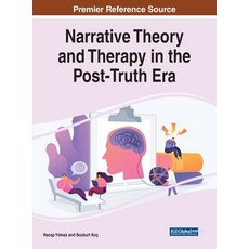 (英文圖書) Narrative Theory and Therapy in the Post-Truth Era 精裝版, Information Science Reference, 英文