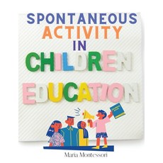 (英文圖書) Spontaneous Activity in Education: A Step-by-Step Account of the Approach to Give Every Child... 平裝版, Mina Publisher, 英文