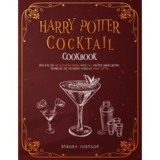 Harry Potter Cocktail Cookbook: Discover the Art of Potion Making With 115+ Amazing Drinks Recipes I... 平裝版, Debora Johnson, 英文