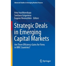 (英文圖書) Strategic Deals in Emerging Capital Markets: Are There Efficiency Gains for Firms in Bric Cou... 平裝版, Springer, 英文