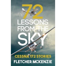 (英文圖書) 72 Lessons From The Sky: Cessna 172 平裝版, Squabbling Sparrows Press, 英文