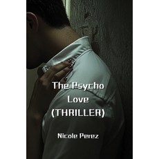 (英文圖書) The Psycho Love (THRILLER) 平裝版, Nicole Perez, 英文