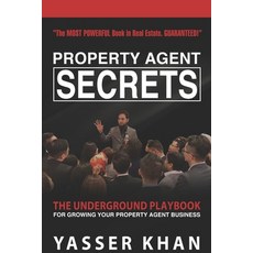 Property Agent Secrets - The Underground Playbook For Growing Your Property Agent Business 平裝版, Independently Published, 英文