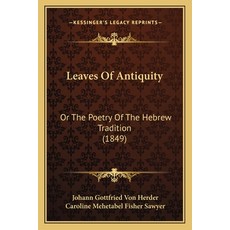 (英文圖書) Leaves Of Antiquity: Or The Poetry Of The Hebrew Tradition (1849) 平裝版, Kessinger Publishing, 英文