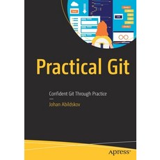 Practical Git: Confident Git Through Practice 平裝版, Apress, 英文