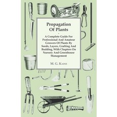 (英文圖書) Propagation of Plants - A Complete Guide for Professional and Amateur Growers of Plants by Se... 平裝版, Wheeler Press, 英文
