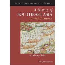 A History of Southeast Asia: Critical Crossroads, Blackwell Pub
