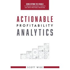 (英文圖書) Actionable Profitability Analytics: Going Beyond The Visuals To Produce Meaning... 精裝版, Wiseone Publishing, 英文