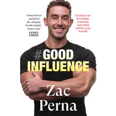 (英文圖書) Good Influence: Motivate Yourself to Get Fit Find Purpose & Improve Your Life with the Next ... 平裝版, HarperCollins, 英文