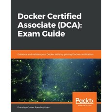 Docker Certified Associate (DCA): Exam Guide 平裝版, Packt Publishing, 英文