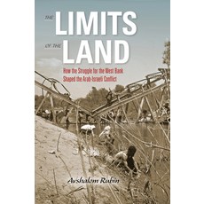 The Limits of the Land: How the Struggle for the West Bank Shaped the Arab-Israeli Conflict 精裝版, Indiana University Press