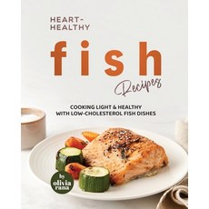 (英文圖書) Heart-Healthy Fish Recipes: Cooking Light & Healthy with Low-Cholesterol Fish Dishes 平裝版, Independently Published, 英文