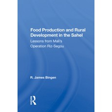 (英文圖書) Food Production and Rural Development in the Sahel: Lessons from Mali's Operation Riz-Segou 精裝版, Routledge, 英文