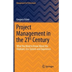 (英文圖書) Project Management in the 21st Century: What You Need to Know about the Elephant Eco-System ... 精裝版, Springer, 英文