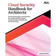 (英文圖書) Cloud Security Handbook for Architects: Practical Strategies and Solutions for Architecting E... 平裝版, Orange Education Pvt Ltd, 英文