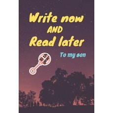 (英文圖書)write now and read later to my son: A thoughtful gift for new mothers parents ... 平裝版, Independently Published, 英文