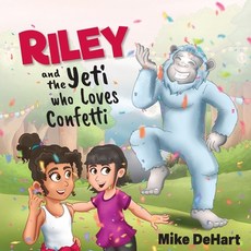 (英文圖書)Riley and the Yeti who Loves Confetti 平裝版, Harrison Dehart LLC, 英文
