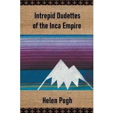 (英文圖書) Intrepid Dudettes of the Inca Empire 平裝版, Helen Pugh, 英文