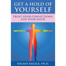 Get A Hold Of Yourself 平裝版, X to the K Publishing, 英文