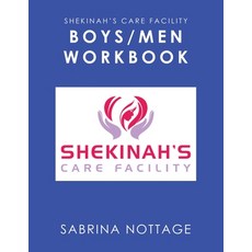 Shekinah's Care Facility Boys/Men Workbook 平裝版, Xlibris Us, 英文