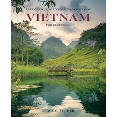(英文圖書) Exploring the Untold Treasures of Vietnam for beginners: A Comprehensive Journe... 平裝版, Independently Published, 英文