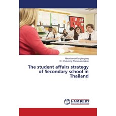 The student affairs strategy of Secondary school in Thailand 平裝版, LAP Lambert Academic Publis..., 英文