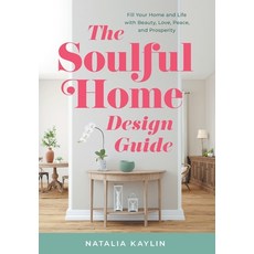 (英文圖書) The Soulful Home Design Guide: Fill Your Home and Life with Beauty Love Peace and Prosperity 精裝版, Houndstooth Press, 英文