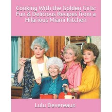 (英文圖書) Cooking With the Golden Girls: Fun & Delicious Recipes from a Hilarious Miami Kitchen 平裝版, Independently Published, 英文