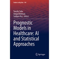 (英文圖書) Prognostic Models in Healthcare: AI and Statistical Approaches 平裝版, Springer, 英文