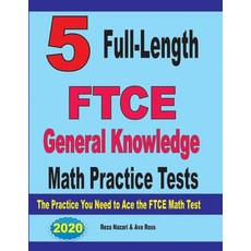 5 Full-Length FTCE General Knowledge Math Practice Tests: The Practice You Need to Ace the FTCE Math... 平裝版, Effortless Math Education, 英文