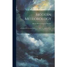 (英文圖書) Modern Meteorology: A Series of Six Lectures Delivered Under the Auspices of the Meteorologic... 精裝版, Legare Street Press, 英文
