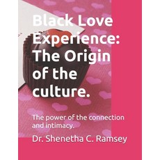 (英文圖書) Black Love Experience: The Origin of the culture.: The power of the connection... 平裝版, Independently Published, 英文