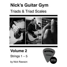 (英文圖書) Nick's Guitar Gym: Triads and Triad Scales Vol. 2: Strings 1 2 3 4 and 5 平裝版, Nick Rawson, 英文