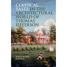 (英文圖書) Classical Taste in the Architectural World of Thomas Jefferson 精裝版, Bloomsbury Academic, 英文