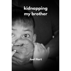 (英文圖書) kidnapping my brother 平裝版, Joel Hart, 英文