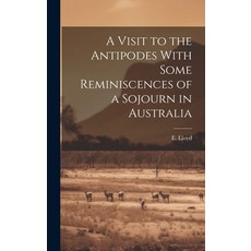 (英文圖書) A Visit to the Antipodes With Some Reminiscences of a Sojourn in Australia 精裝版, Legare Street Press, 英文