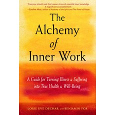 The Alchemy of Inner Work: A Guide for Turning Illness and Suffering Into True Health and Well-Being 平裝版, Weiser Books, 英文