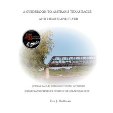(英文圖書) A Guidebook to Amtrak's(r) Texas Eagle: Chicago to San Antonio: (Also Covers the Heartland Fl... 平裝版, Lulu.com, 英文